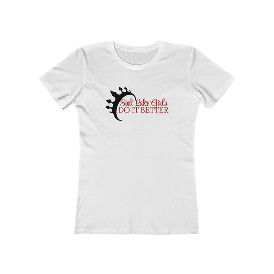 "Salt Lake Girls Do It Better" Boyfriend Tee for Women