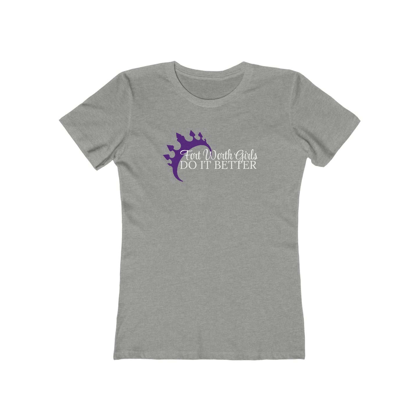 "Fort Worth Girls Do It Better" Boyfriend Tee for Women